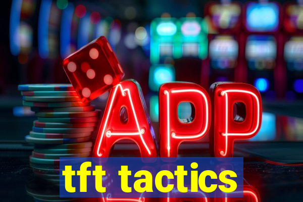 tft tactics